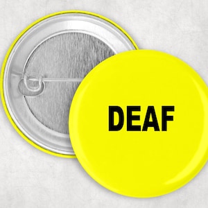 Deaf Pin, Deaf Alert Button, Yellow Deaf Pin, Bold Deaf Button, 2.25&quot; Button, Deaf Awareness, Communication Aid, Hearing Loss Button