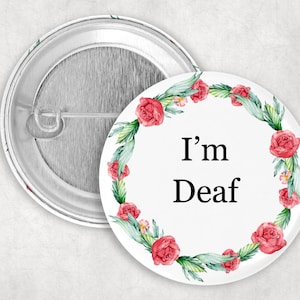 I&#39;m Deaf Button, 1.25 2.25 or 3&quot; Pinback Button for Deaf Person, Deaf Awareness