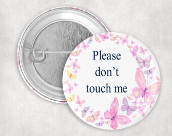 Pink Butterflies Please Don't Touch Me Pinback Button, Personal Space