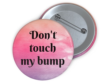 Pink Pregnancy Pin: Don't Touch My Bump, 1.25 2.25 or 3" Pinback Button for Pregnant Woman, Personal Space Button