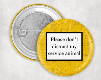 Service Dog Pin: Please Don't Distract My Service Animal, 1.25 2.25 or 3" Button for Service Dog or Emotional Support Animal Awareness