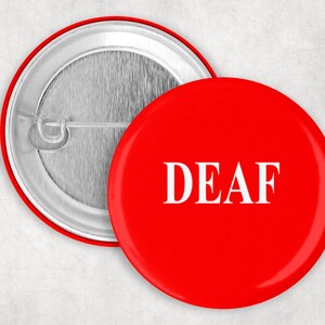 Deaf Pin, Deaf Alert Button, Red Deaf Pin, Bold Deaf Button, 1.25 2.25 or 3&quot; Button, Deaf Awareness, Communication Aid, Hearing Loss Button