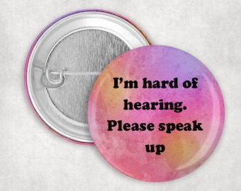 Pin para personas con discapacidad auditiva, botón "Por favor, hable más alto", ayuda para la comunicación