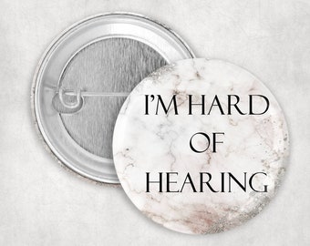 Marble 'I'm Hard of Hearing' Pinback Button