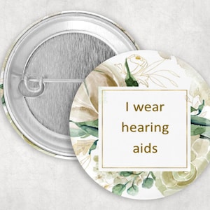 Hearing Aids Pin: I Wear Hearing Aids, Hearing Impaired Button, 1.25 2.25 or 3&quot; Button, Deaf Awareness, Deaf and HOH, Communication Pin