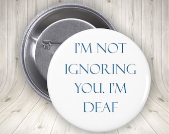 I'm Deaf Awareness Pin, Communication Aid, Hearing Impaired Button (2.25")