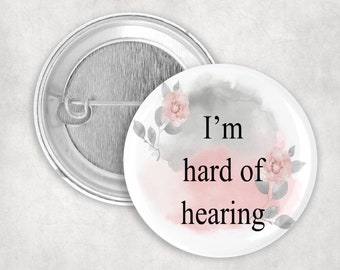 Hard of Hearing Pin: Pink Floral Button for Hearing Loss