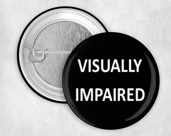 Visually Impaired Button, Blind Pin, Vision Impaired Button, Blind Awareness, Communication Pin