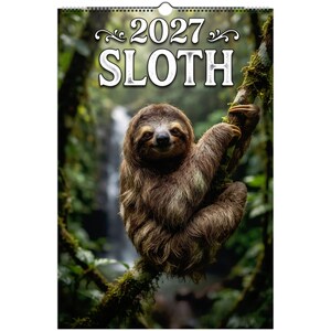 May include: A 2027 wall calendar featuring a brown sloth hanging from a mossy tree branch. The text 2027 SLOTH is printed in white at the top of the page. The background shows a blurred green forest setting with a waterfall in the distance.