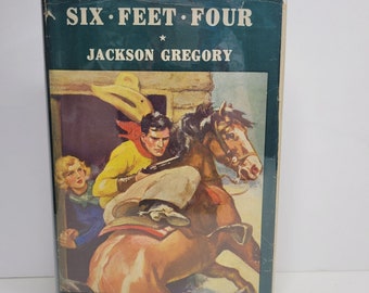 Six Feet Four by Jackson Gregory, Vintage Western Book, American Frontier, Romance Novel, Gift for Him Her, Buck Thornton, American West