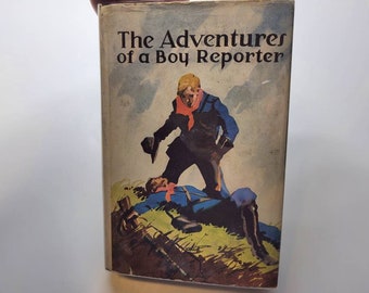 Adventures of a Boy Reporter by Harry Steele Morrison, Antique Children's Book, Outdoor Series, Runaway Boy, New York, Spanish American War