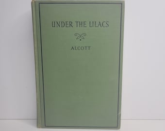 Under the Lilacs by Louisa May Alcott, Illustrated by George Lawson, Vintage Kids Books, Classic Books, Book Gifts for Girls, Nostalgic
