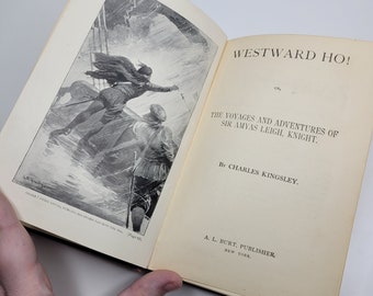 Westward Ho! by Charles Kingsley, The Voyages and Adventures of Sir Amyas Leigh Knight, Antique Children's Book, Classic Novel, Vintage Book