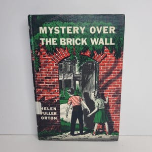 Mystery Over the Brick Wall by Helen Fuller Orton, Illustrated by Robert Doremus, Vintage Children&#39;s Book, Mystery Book, Book Gift for Kids
