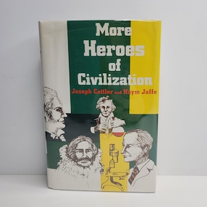 May include: A hardcover book titled "More Heroes of Civilization" by Joseph Cottler and Haym Jaffe. The cover features illustrations of historical figures and a yellow, green, and white color scheme.