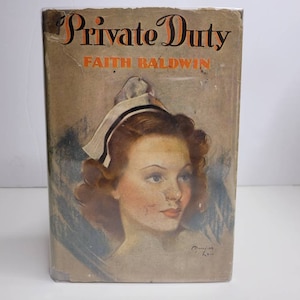 Private Duty by Faith Baldwin, Nurse Novel, Romance Fiction, Vintage Book, Carolyn Cutler, Dr Livingston, Derek Williams, Bill Hamilton