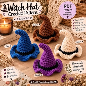 May include: A set of four crocheted witch hats in blue, brown, purple, and cream, each featuring a black band. The image includes text: Witch Hat Crochet Pattern, 4 Color Set, PDF Pattern Instant Download, Easy to Follow, Step by Step, Beginner Friendly, Perfect for Decor, Gifts & More, Create Decorate Be Magical, Handmade Happiness Always Fits, A Little Magic in Every Stitch.