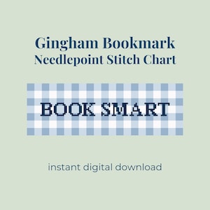 May include: A needlepoint stitch chart for a bookmark featuring a light blue and white gingham pattern. The text Gingham Bookmark Needlepoint Stitch Chart is at the top, and the text BOOK SMART is centered in dark blue on the gingham pattern.
