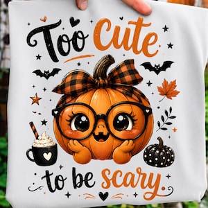 Too Cute to Be Scary Halloween Pumpkin PNG | Cute Pumpkin with Glasses | Coquette Bow Fall Sublimation | DTF DTG Shirt Design