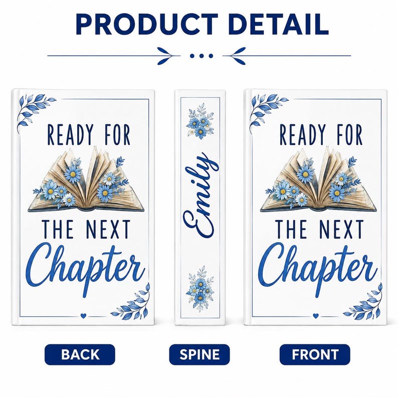 May include: A white book cover featuring a blue illustration of an open book with blue flowers, blue leaf accents, and the text "READY FOR THE NEXT Chapter". The spine displays the name "Emily" in blue script with blue floral accents.