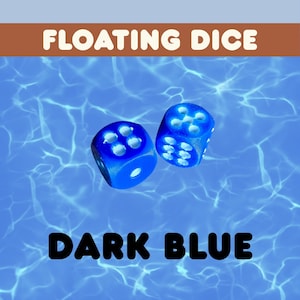 May include: Two dark blue dice with white pips are suspended against a blue water-like background. The text FLOATING DICE appears in white on a brown bar at the top, and the text DARK BLUE is displayed in black at the bottom of the image.