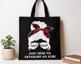True Crime Tote Bag, Just Here to Establish an Alibi Canvas Bag, Funny True Crime Gift, Book Lover Tote, Crime Podcast Bag, Reusable Shoppin