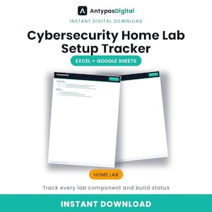 May include: A digital Cybersecurity Home Lab Setup Tracker for Excel and Google Sheets by AntypasDigital. The document features a white layout with teal accents, displaying sections for tracking lab components and build status in a clean format.