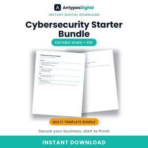 May include: A digital document titled Cybersecurity Starter Bundle with the AntypasDigital logo. It includes an editable Word and PDF checklist for accounts, devices, data, and people. The text reads Instant Digital Download and Multi-Template Bundle.