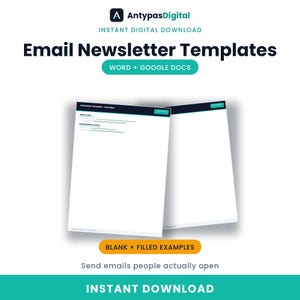 May include: Digital email newsletter templates for Word and Google Docs by AntypasDigital. The graphic displays two white document pages, one blank and one with text examples, under the heading Email Newsletter Templates and the text BLANK + FILLED EXAMPLES.