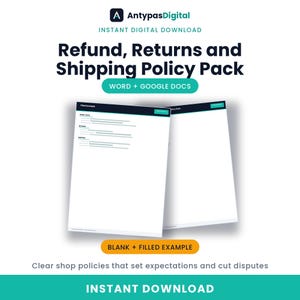May include: A digital document template titled Refund, Returns and Shipping Policy Pack by AntypasDigital. The set includes a blank document and a filled example for Word and Google Docs, designed to establish clear shop policies and expectations.