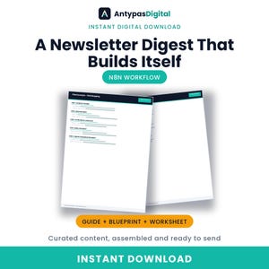 Pode incluir: Um gráfico de produto digital para um fluxo de trabalho N8N intitulado A Newsletter Digest That Builds Itself da AntypasDigital. Exibe duas páginas de documentos brancos com etapas de mapeamento de campos e um rótulo laranja.
