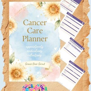 Puede incluir: Un planificador de cuidados contra el cáncer con diseño de girasoles y acuarela, que incluye el texto "Everything you need in one place," "Cancer Care Planner," "appointments medications reflections" y "Grace Over Grind," con un corazón de cintas.