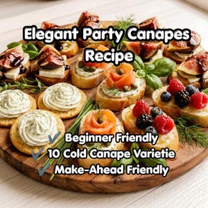 May include: A wooden board filled with assorted canapes, including sliced baguette topped with smoked salmon, fresh figs with cheese, and cream cheese swirls on crackers. Text reads: Elegant Party Canapes Recipe, Beginner Friendly, 10 Cold Canape Varieties, Make-Ahead Friendly.