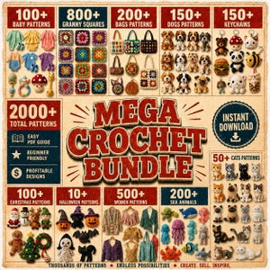 May include: A digital advertisement for a Mega Crochet Bundle featuring over 2000 patterns. The image displays various crochet items including baby clothes, granny squares, bags, dogs, keychains, cats, sea animals, and holiday-themed figures.