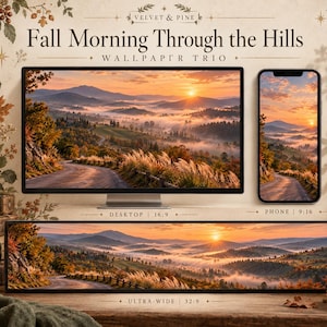 May include: A digital wallpaper trio titled Fall Morning Through the Hills by Velvet & Pine, featuring a sunrise over misty mountains. The set includes a 16:9 desktop display, a 9:16 phone screen, and a 32:9 ultra-wide monitor format.