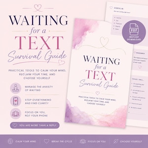 May include: A digital survival guide titled Waiting for a Text with a light pink and purple watercolour background. The document includes sections for checking in, daily intentions, and practical tools to manage anxiety, overthinking, and focus.