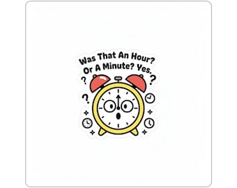 Time Blindness Sticker: ADHD Humor, Neurodivergent Alarm Clock Decal