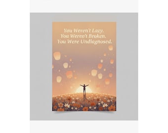 ADHD Diagnosis Gift Print | Late Diagnosed Adult Poster | Neurodivergent Wall Art | You Weren't Broken