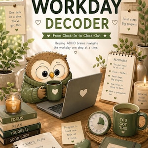 May include: A digital poster titled ADHD WORKDAY DECODER featuring an owl with a laptop and mug. The scene includes a notepad with TODAY'S PLAN, a green timer, a stack of books labeled FOCUS, PLAN, PROGRESS, GOOD BOOK, and sticky notes with motivational text.