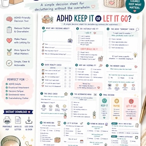 May include: A white paper decision sheet titled ADHD KEEP IT OR LET IT GO? featuring twelve numbered sections with checkboxes, prompts, and icons for decluttering. The layout includes text fields, lists, and colorful graphic elements like hearts, boxes, and plants.