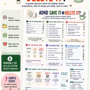 May include: A printable decision sheet titled ADHD SAVE IT OR DELETE IT, featuring seven numbered steps for managing digital clutter. The document includes checklists, icons, and prompts to help evaluate files, screenshots, and items kept just in case.