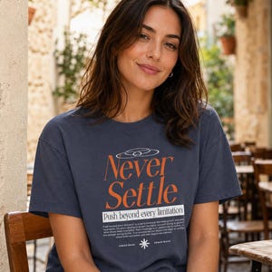 Never Settle Shirt Motivational Graphic Tee Inspirational Streetwear Unisex Comfort Colors T Shirt