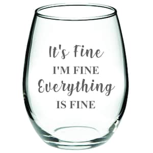 It&#39;s Fine I&#39;m Fine Everything is Fine Glass, Personalized Gift, Funny Wine Glass, Humor Birthday Gift