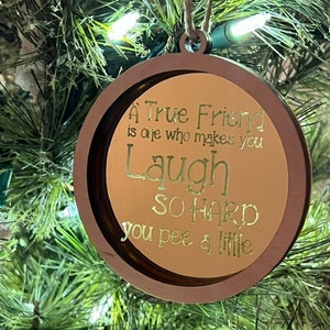 Funny True Friends Pee Laughter Ornament, Best Friend Christmas Gift