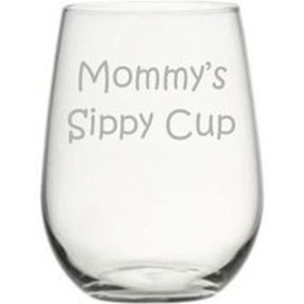 Mommy's Sippy Cup  Choice of Pilsner, Beer Mug, Pub, Wine Glass, Coffee Mug, Rocks, Water Glass Sand carved