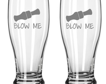 Blow Me Duck Call Glass  Choice of Pilsner, Beer Mug, Pub, Wine Glass, Coffee Mug, Rocks, Water Glass Sand Carved