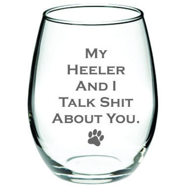 My Heeler and I Talk Shit About You, Blue Heeler, Red Heeler, Cattle Dog, Gift For Pet Owners, Dog Mom, Dog Dad