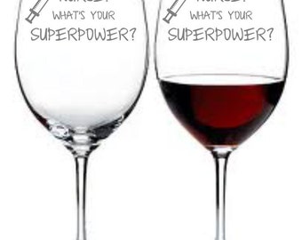 I'm a Nurse What's Your Superpower Glass, Nurse Gift, Nurse Wine Glass, Nurse Personalized, Nurse Birthday, RN Gift