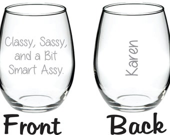 Etched Classy, Sassy and a Bit Smart Assy Glass FREE Personalization