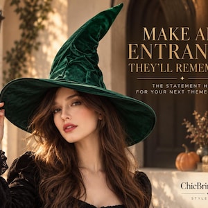May include: A pointed witch hat made of dark green velvet with a wide, structured brim. The text on the right reads: MAKE AN ENTRANCE THEY'LL REMEMBER. THE STATEMENT HAT FOR YOUR NEXT THEMED NIGHT. ChicBrimStudio STYLE DAILY is printed at the bottom.